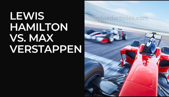 Lewis Hamilton vs. Max Verstappen